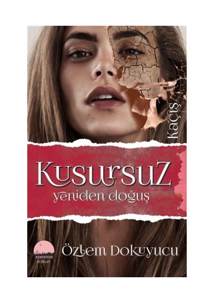 Kusursuz - Yeniden Doğuş / 1. Kitap Kaçış