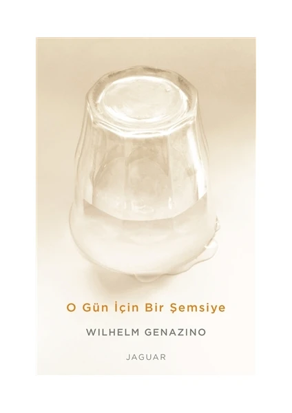 O Gün İçin Bir Şemsiye - Wilhelm Genazino