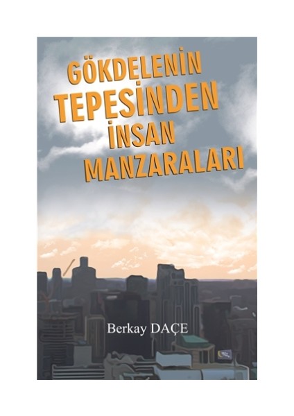 Gökdelenin Tepesinden İnsan Manzaraları