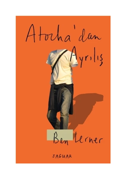 Atocha'dan Ayrılış - Ben Lerner