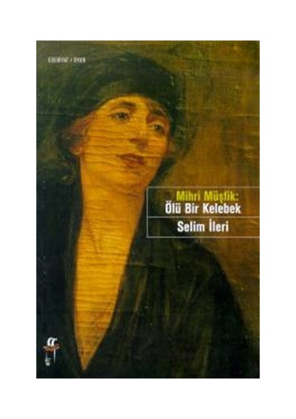 Mihri Müşfik: Ölü Bir Kelebek