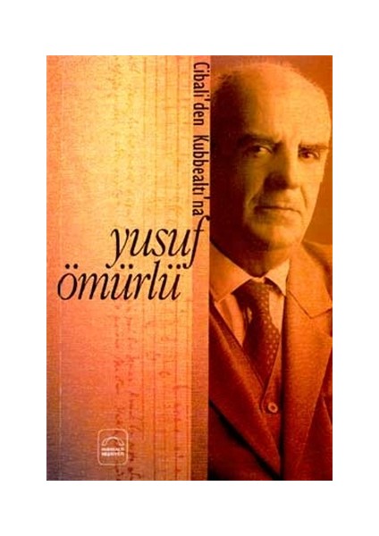 Cibali’den Kubbealtı’na Yusuf Ömürlü