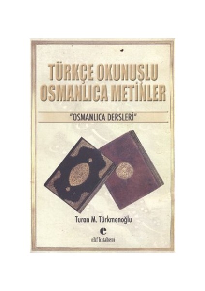 Türkçe Okunuşlu Osmanlıca Metinler