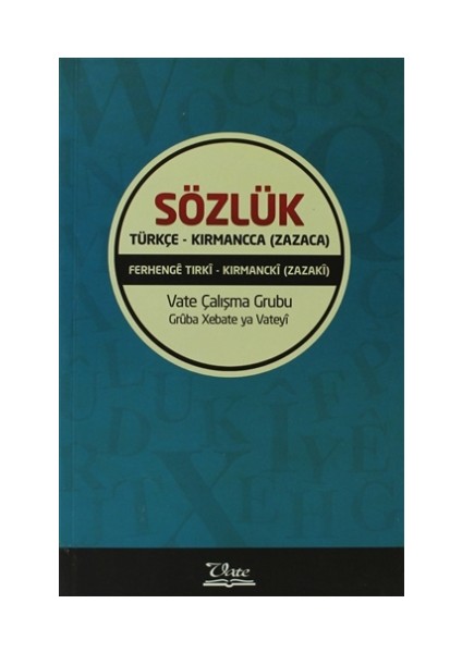 Sözlük / Türkçe - Kırmancca (Zazaca)