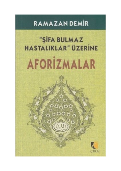 Şifa Bulmaz Hastalıklar Üzerine Aforizmalar