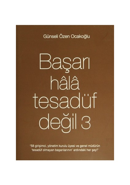 Başarı Hala Tesadüf Değil 3