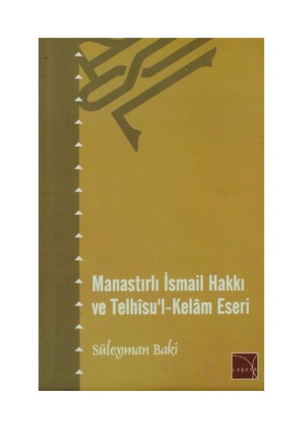 Manastırlı İsmail Hakkı Ve Telhisu'L-Kelam Eseri - Süleyman Baki