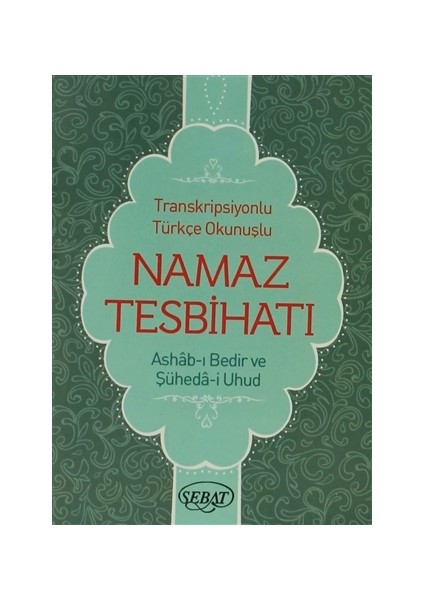 Namaz Tesbihatı Transkripsiyonlu Türkçe Okunuşlu ( Mini Boy, Kod: 1025)