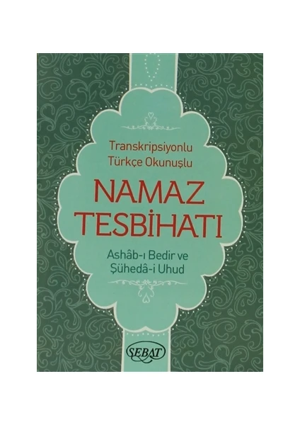 Namaz Tesbihatı Transkripsiyonlu Türkçe Okunuşlu  ( Mini Boy, Kod: 1025)