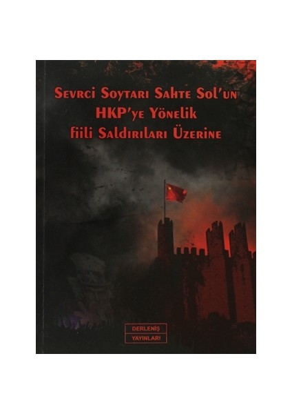 Sevrci Soytarı Sahte Sol'un HKP'ye Yönelik Fiili Saldırıları Üzerine