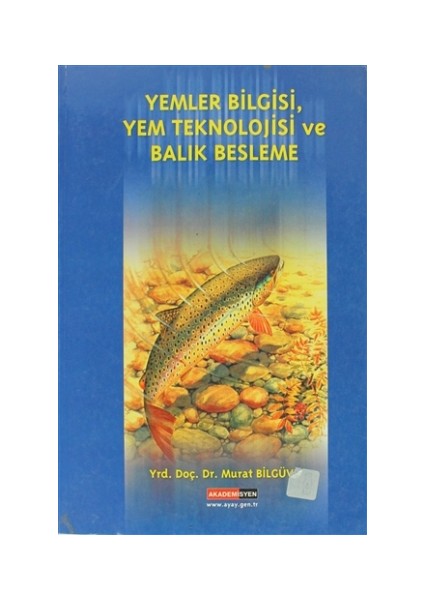 Yemler Bilgisi, Yem Teknolojisi ve Balık Beslenme