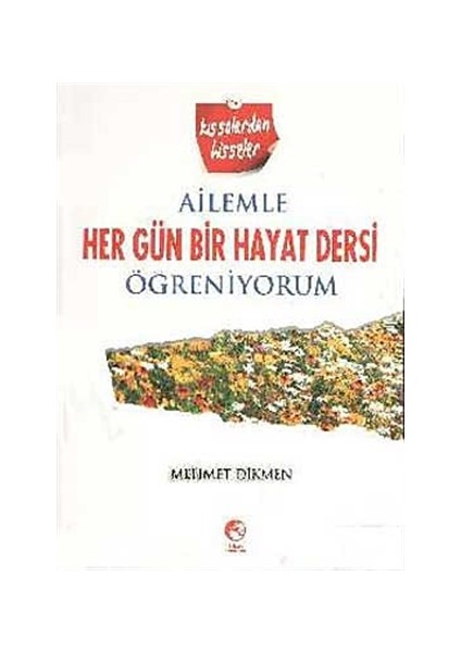 Ailemle Her Gün Bir Hayat Dersi Öğreniyorum