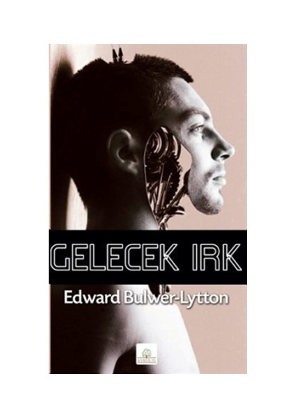 Gelecek Irk - Edward Bulwer Lytton