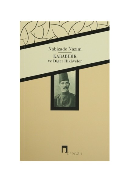 Karabibik ve Diğer Hikayeler - Nabizade Nazım