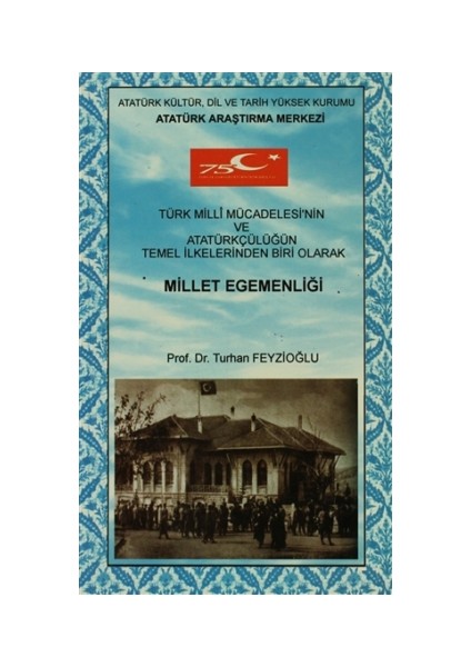 Türk Milli Mücadelesi'nin ve Atatürkçülüğün Temel İlkelerinden Biri Olarak Millet Egemenliği