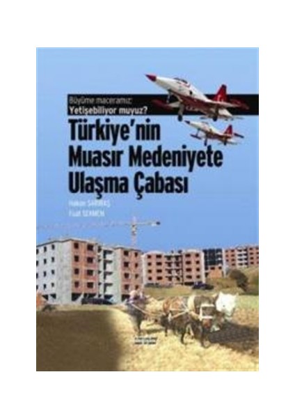 Büyüme Maceramız: Yetişebiliyor muyuz? Türkiye'nin Muasır Medeniyetlere Ulaşma Çabası