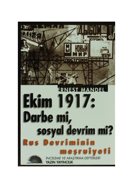 Rus Devriminin Meşruiyeti Ekim 1917: Darbe mi, Sosyal Devrim mi?