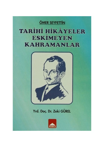 Tarihi Hikayeler Eskimeyen Kahramanlar