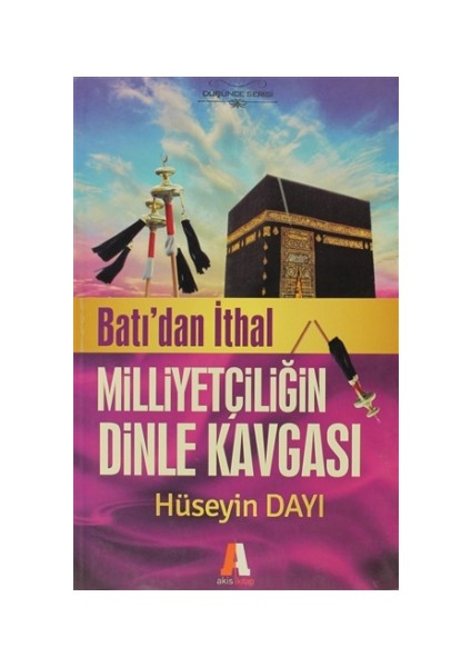 Batı'dan İthal Milliyetçiliğin Dinle Kavgası