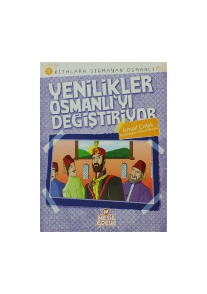 Kıtalara Sığmayan Osmanlı: 5 Yenilikler Osmanlı'yı Değiştiriyor