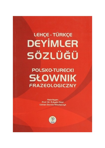 Lehçe Türkçe Deyimler Sözlüğü - Polsko - Turecki Slownik Frazeologiczny