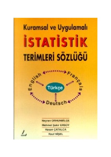 Kuramsal ve Uygulamalı İstatistik Terimleri Sözlüğü Türkçe - İngilizce - Fransızca - Almanca