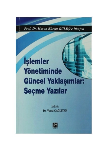 İşlemler Yönetiminde Güncel Yaklaşımlar: Seçme Yazılar