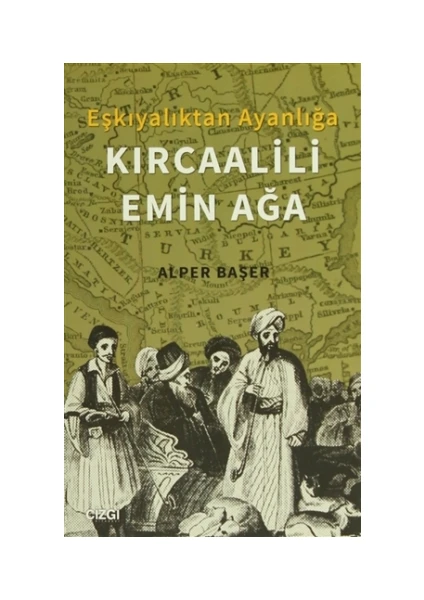 Eşkıyalıktan Ayanlığa: Kırcaalili Emin Ağa