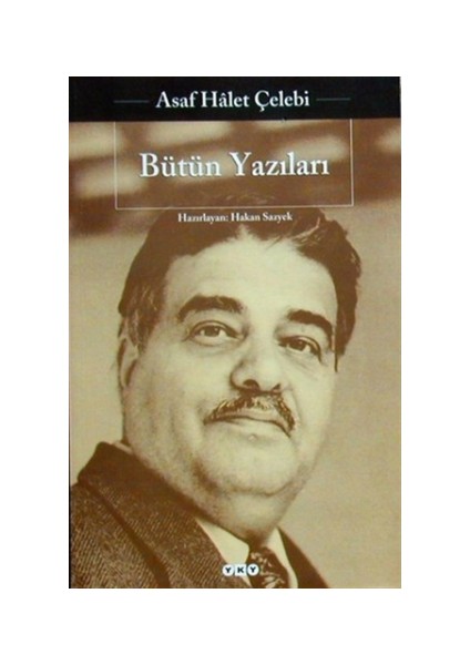 Bütün Yazıları - Asaf Halet Çelebi