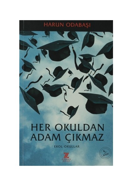 Her Okuldan Adam Çıkmaz