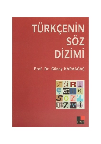 Türkçenin Söz Dizimi - Günay Karaağaç