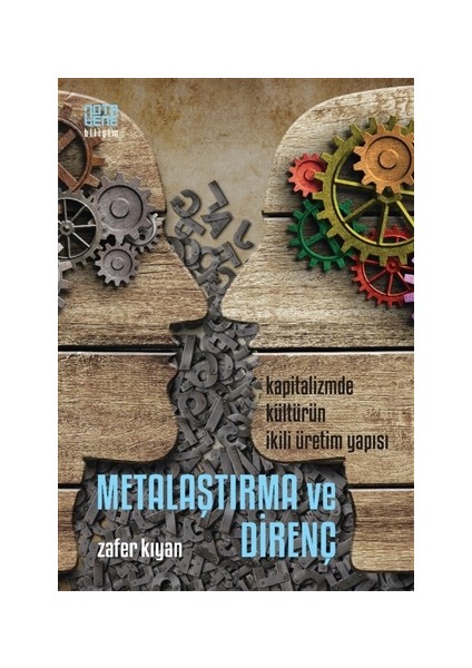 Metalaştırma ve Direnç: Kapitalizmde Kültürün İkili Üretim Yapısı