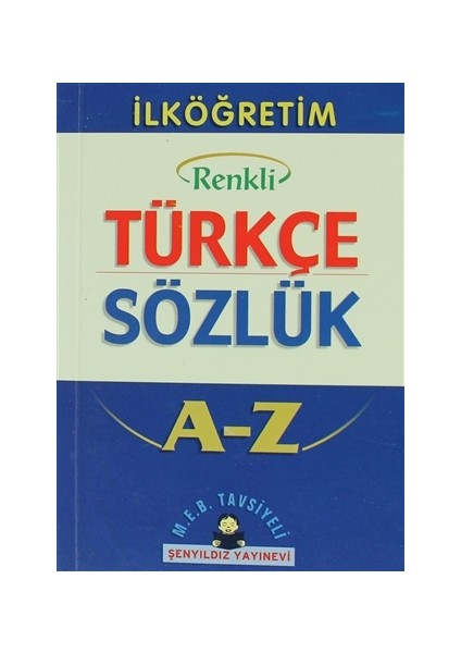 İlköğretim Okulları İçin Renkli Türkçe Sözlük A-Z