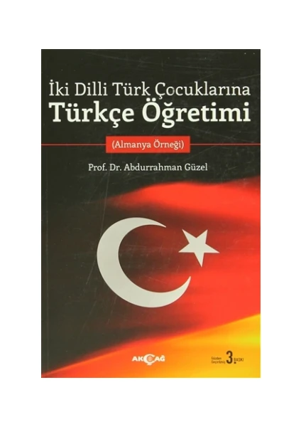 Akçağ Yayınları İki Dilli Türk Çocuklarına Türkçe Öğretimi