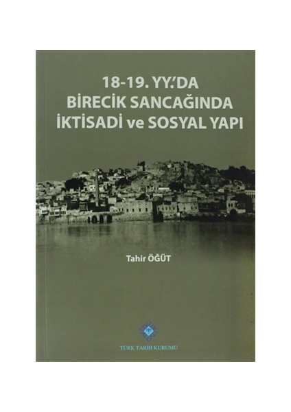 18-19. Yüzyılda'da Birecik Sancağında İktisadi ve Sosyal Yapı