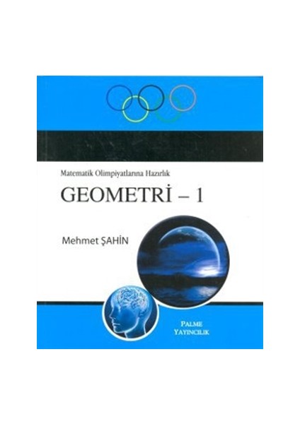 Matematik Olimpiyatlarına Hazırlık Geometri - 1 - Mehmet Şahin