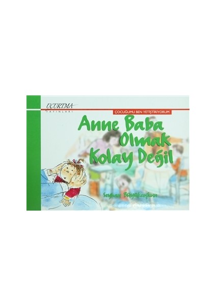 Anne Baba Olmak Kolay Değil
