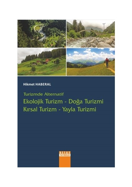 Turizmde Alternatif : Ekolojik Turizm - Doğa Turizmi - Kırsal Turizm - Yayla Turizmi