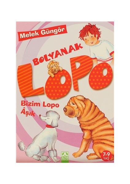 Bolyanak Lopo: Bizim Lopo Aşık - Melek Güngör