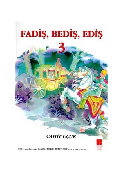 Fadiş, Bediş, Ediş 3