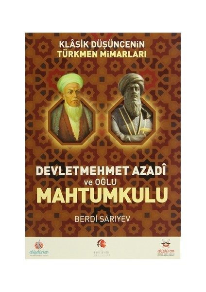 Klasik Düşüncenin Türkmen Mimarları: Devletmehmet Azadi ve Oğlu Mahtumkulu