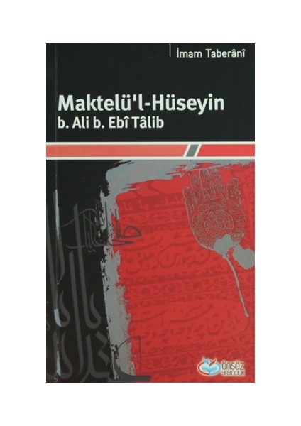 Maktelü'l-Hüseyin B.Ali B. Ebi Talib