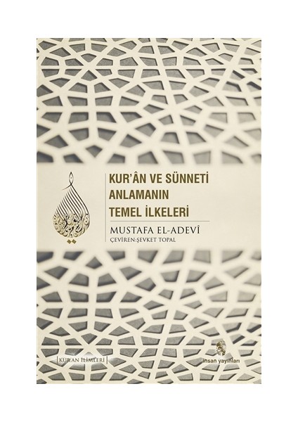 Kur'an ve Sünneti Anlamanın Temel İlkeleri