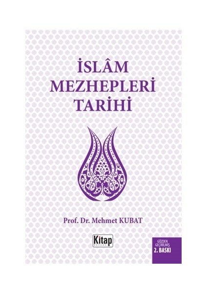 İslam Mezhepleri Tarihi - Mehmet Kubat