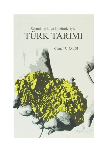 Sorunlarıyla ve Çözümleriyle Türk Tarımı