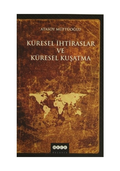 Küresel İhtiraslar ve Küresel Kuşatma
