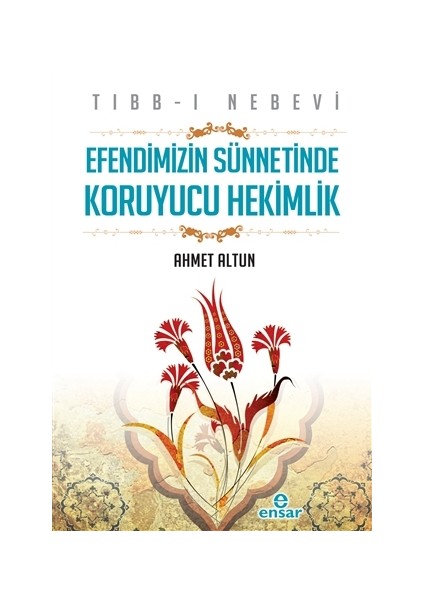 Tıbb-ı Nebevi : Efendimizin Sünnetinde Koruyucu Hekimlik