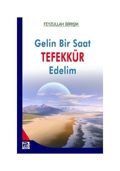 Gelin Bir Saat Tefekkür Edelim