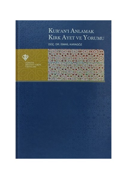 Kur'an-ı Anlamak Kırk Ayet ve Yorumu