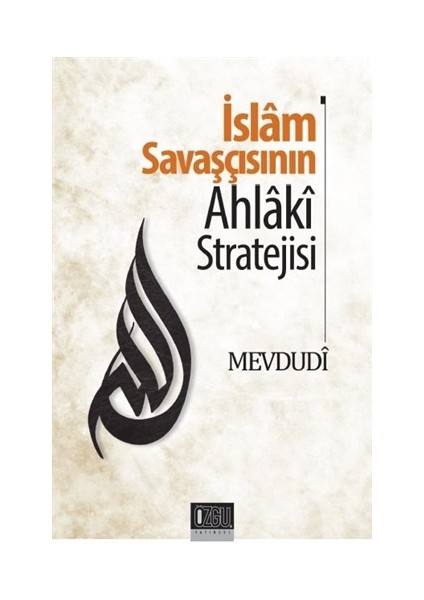 İslam Savaşçısının Ahlaki Stratejisi